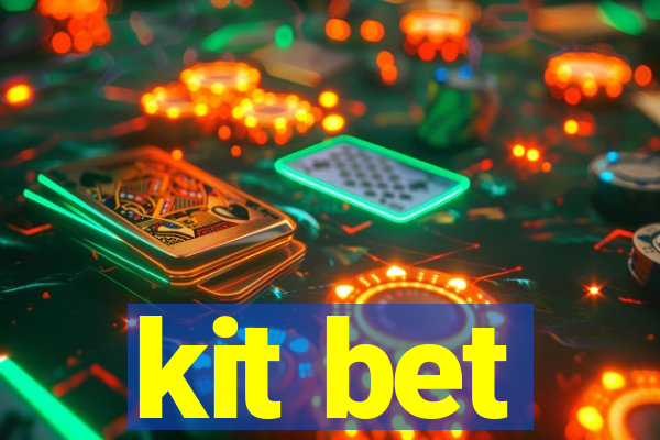 kit bet